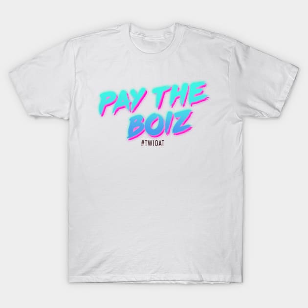 Pay The Boiz T-Shirt by Little Empire Podcast